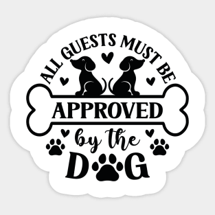All guests must be approved by the dog Sticker
